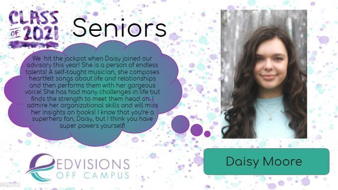 Image of senior Daisy Moore with text from advisor about Daisy's talents and gifts as a musician. 