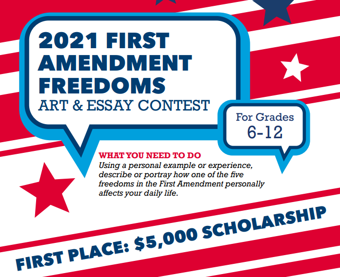 Red striped flyer staing: 2021 First Amendment Freedoms Art and Essay COntest for grades 6-12.  First place $5,000 scholarship