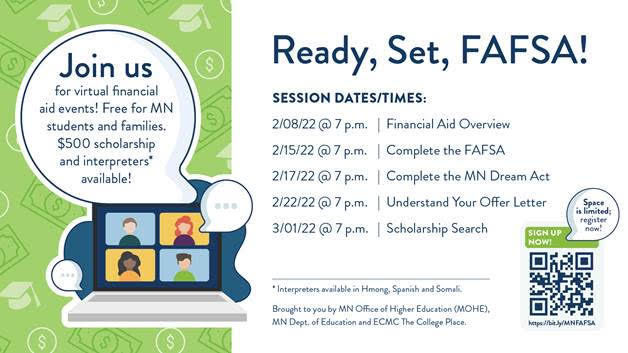 Computer images with text: Join us for vitual finance aid events.  Free for MN stduents and families. $500 scholarship and interpreters available!  Ready, Set, FASFA!  Session Dates and Times