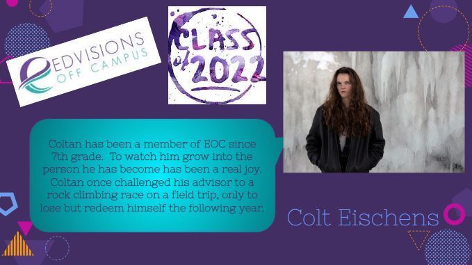 Image of geometric shapes on purple background with image of Coltan Eischens and text "EdVisions off Campus, class of 2022"