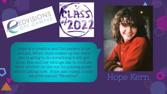 Geometric shapes on purple background with image of student Hope Kern and text "EdVisions Off Campus Class of 2022 Seniors"