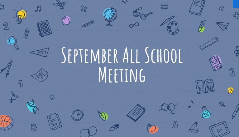 blue background with small drawings of books, glasses, globes, lightbulbs, basketballs with text "September All School Meeting"